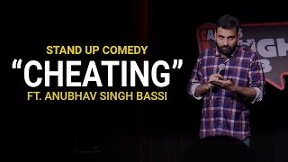 Cheating  Stand Up Comedy ft Anubhav Singh Bassi [upl. by Aihtnis756]