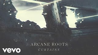 Arcane Roots  Curtains Official Audio [upl. by Itch613]