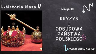 Historia klasa 5 Lekcja 30  Kryzys i odbudowa państwa polskiego [upl. by Boyer]