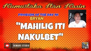 KIK  Dear Manong Nemy  ILOCANO DRAMA  Story of Bryan  quotMAHILIG ITI NAKULBETquot [upl. by Dripps]