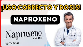 💊 NAPROXENO DOSIS 🤷‍♂️para que SIRVE y COMO tomar Efectos Secundarios [upl. by Hallie388]