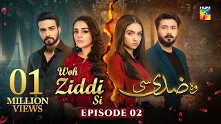 Woh Ziddi Si  Episode 02  27th September 2024  Aina Asif amp Ali Abbas  HUM TV [upl. by Derrek627]