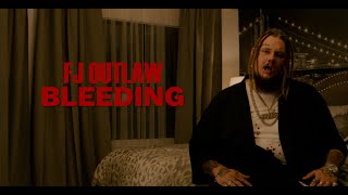 FJ OUTLAW Bleeding Official Music Video [upl. by Michiko78]