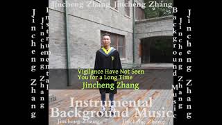 Jincheng Zhang  Whittle Have Not Seen You for a Long Time Official Instrumental Background Music [upl. by Ainegul]