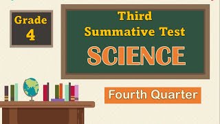 SCIENCE  Third SUMMATIVE TEST GRADE 4  Fourth Quarter [upl. by Fesuoy]