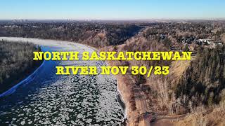 Winter Is Coming North Saskatchewan River Nov 3023 [upl. by Enomsed]