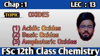 FSc Chemistry Book 2 Chap 1  Periodic Relationship In Compounds  OXIDES  12th Class Chemistry [upl. by Annawik153]