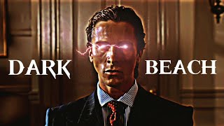 Patrick Bateman edit  Dark Beach [upl. by Onirefes452]