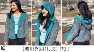 Crochet Sweater Hoodie  Part 3 [upl. by Iramo]