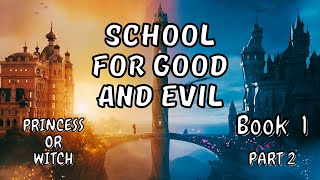 The School for Good and Evil by Soman Chainani Book 1 Part 2 Chapter 1630 Audiobook [upl. by Saturday]