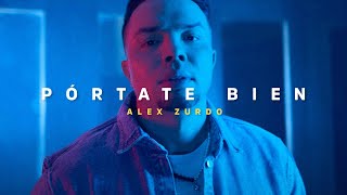 Alex Zurdo  Pórtate Bien Video Oficial [upl. by Kincaid]