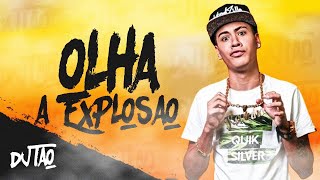 DJ Tao  Olha a Explosão Remix [upl. by Rudiger372]