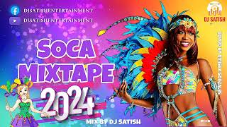 DJ Satish Presents 2024 Soca Mix [upl. by Cadell883]