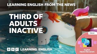 Third of adults inactive BBC Learning English from the News [upl. by Daniell]