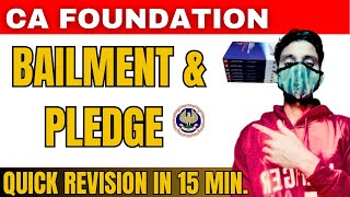 BAILMENT amp PLEDGE COMPLETE REVISION IN 10 MINUTES CA FOUNDATION EXAM JUNE 2024 [upl. by Eram]