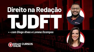 Direito na Redação  TJDFT com Diogo Alves e Lorena Ocampos [upl. by Aleacin149]