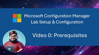 MCM SCCM Lab Setup  Video 0 Prerequisites [upl. by Bartle]