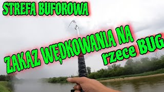 ZAKAZ ŁOWIENIA NA RZECE BUG  STREFA BUFOROWA  PROSTY ZESTAW NA SUMA [upl. by Kreitman]