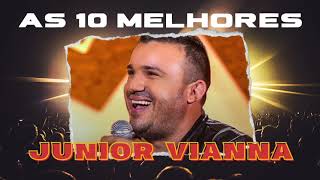 Junior Vianna 🔥🎶 As 10 melhores  Forró Ao vivo [upl. by Oirelav]