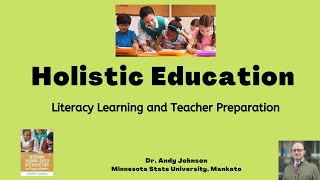 Holistic Education Literacy Learning and Teacher Preparation [upl. by Ellerad]