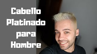 DECOLORACION PARA HOMBRE CABELLO PLATINADO [upl. by Ellata258]