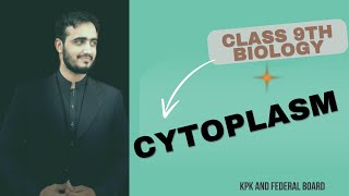 Cytoplasm  Structure and Function of Cytoplasm  9TH Class  Kpk and Federal Board [upl. by Jeralee]