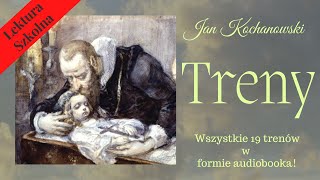 Treny Jan Kochanowski Treny Kochanowskiego Audiobooki pl Wszystkie treny od 1 do 19 [upl. by Wedurn]