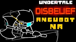 DISBELIEF Papyruss Genocide Route Undertale  ANGUBOT STYLE [upl. by Egap]