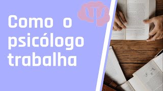 Como é o trabalho do psicologo [upl. by Erda492]