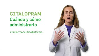 Citalopram cuándo y cómo debemos administrarlo Tu Farmacéutico Informa [upl. by Snowber]