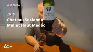 Wine Review Chateau Sociando Mallet Haut Medoc 2019 [upl. by Nathanael827]