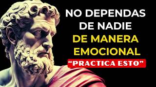 10 PASOS PARA ELIMINAR LA DEPENDENCIA EMOCIONAL  ESTOICISMO [upl. by Ennasus79]