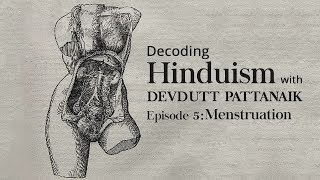 Decoding Hinduism With Devdutt Pattanaik  Episode 5 Menstruation [upl. by Shem171]