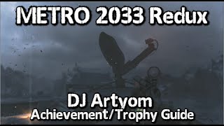 Metro 2033 Redux  DJ Artyom AchievementTrophy Guide [upl. by Gershon]