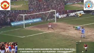 STEVE COPPELL SCORES MANCHESTER UNITED FC’S THIRD GOAL V MANCHESTER CITY FC – 5TH MARCH 1977 [upl. by Beora54]