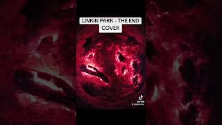 Linkin Park  The End cover [upl. by Darom924]