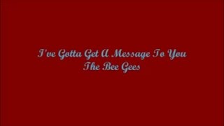 Ive Gotta Get A Message To You  The Bee Gees Lyrics [upl. by Jea]