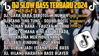 DJ SLOW BASS TERBARU 2024🎵DJ GARA GARA SEBOTOL MINUMAN 🎵DJ TANG TING TUNG  SOUND BOCIL🎵 FULL ALBUM [upl. by Akehsar]