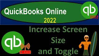 Increase Screen Size and Toggle 1013 QuickBooks Online 2022 [upl. by Ariajaj]