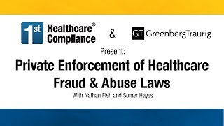 Private Enforcement of Healthcare Fraud amp Abuse Laws [upl. by Balmuth652]