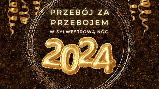 PRZEBÓJ ZA PRZEBOJEM W SYLWESTROWĄ NOC [upl. by Festa]