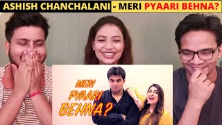 MERI PYAARI BEHENA  Ashish Chanchlani  Indian Reaction Video [upl. by Yrallam]