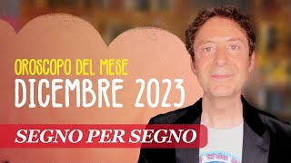 OROSCOPO DEL MESE DICEMBRE 2023 [upl. by Calvert]