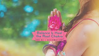 Balance amp Heal the Root Chakra 396 Hz  Affirmations [upl. by Adnamas]