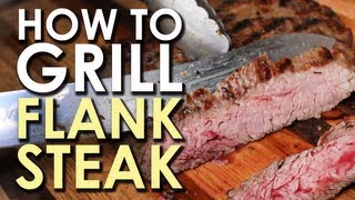 The Art of Grilling How to Grill Flank Steak [upl. by Pollux]