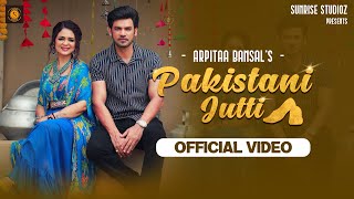 Arpitaa Bansal  Pakistani Jutti Official Video ft Jatinder Singh  New Punjabi Songs 2024 [upl. by Klos]