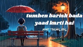 Tumhen Barish Bade Yad Karti Hai Song  love song Baarish songs [upl. by Yazbak726]