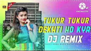 tukur tukur dekhte ho kya dj song djremix djsong dj djviral [upl. by Catharine528]