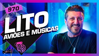 LITO SOUSA AVIÕES E MÚSICAS  Inteligência Ltda Podcast 970 [upl. by Hyo]