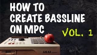 Beat Making How to Create Bass Lines on MPC Vol1 [upl. by Corney]